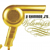 2 Skinnee J's - Volumizer