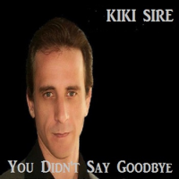 Kiki Sire - You Didn't Say Goodbye