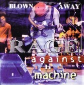 Rage Against the Machine - Blown Away