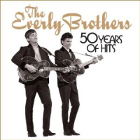 The Everly Brothers - 50 Years Of Hits
