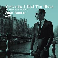 José James - Yesterday I Had The Blues - The Music Of Billie Holiday
