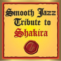 Shakira - Smooth Jazz Tribute