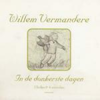 Willem Vermandere - In de donkerste dagen