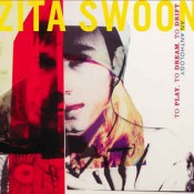Zita Swoon - To Play, To Dream, To Drift