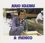 Julio Iglesias - A México