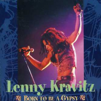 Lenny Kravitz - Born To Be A Gypsy