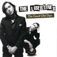 The Libertines - The Good Old Days