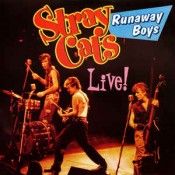 Stray Cats - Runaway Boys - Live