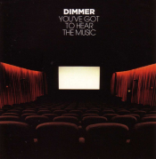 Dimmer - You've Got to Hear the Music