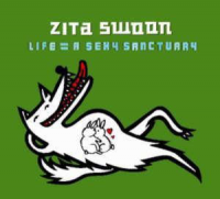 Zita Swoon - Life = A Sexy Sanctuary