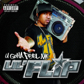 Lil' Flip - U Gotta Feel Me
