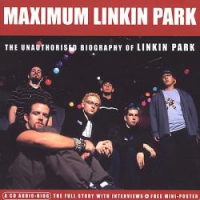 Linkin Park - The Unauthorised Biography Of Linkin Park