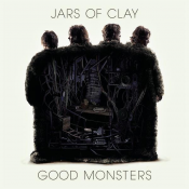 Jars Of Clay - Good Monsters
