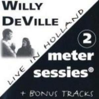 Willy DeVille - 2 Meter Sessies