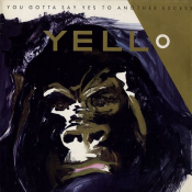 Yello - You Gotta Say Yes to Another Excess