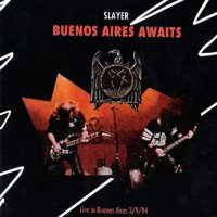 Slayer - Buenos Aires Awaits