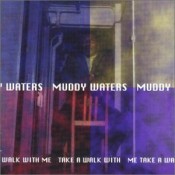 Muddy Waters - Take A Walk With Me