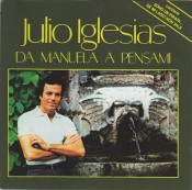 Julio Iglesias - Da Manuela a Pensami