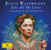 Rufus Wainwright - Take All My Loves