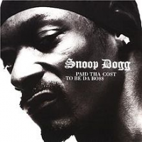 Snoop Dogg - Paid The Cost Te Be The Boss