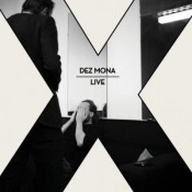Dez Mona - X [Live]