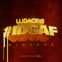Ludacris - #IDGAF: Mixtape