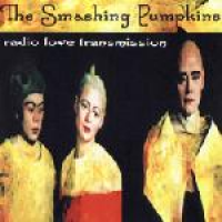 The Smashing Pumpkins - Radio Love Transmission