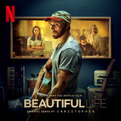 Christopher - A Beautiful Life (Music From The Netflix Film)