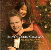 Steven Curtis Chapman - All I Really Want For Christmas