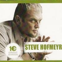 Steve Hofmeyr - 10 Great Songs