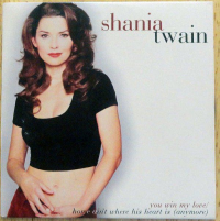 Shania Twain - You Win My Love / Home Ain't Where His Heart Is (Anymore) (USA)