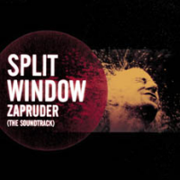 Split Window - Zapruder (The Soundtrack)