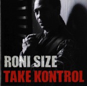 Roni Size - Take Kontrol