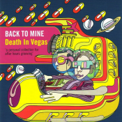 Death In Vegas - Back to Mine