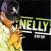 Nelly - N Dey Say