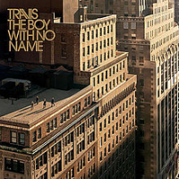 Travis - The Boy With No Name (bonus Track Version)