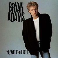 Bryan Adams - You want it you got it