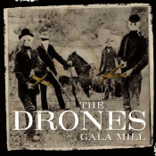 The Drones - Gala Mill
