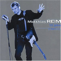 Matthias Reim - 10 Jahre Intensiv