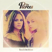 The Pierces - You'll Be Mine