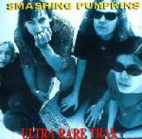 The Smashing Pumpkins - Ultra Rare Trax