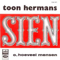 Toon Hermans - Sien / O, hoeveel mensen