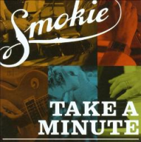 Smokie - Take A Minute