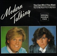 Modern Talking - You Can Win If You Want / You're My Heart You're My Soul