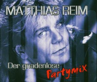 Matthias Reim - Der Gnadenlose Partymix