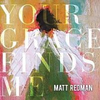 Matt Redman - Your Grace Finds Me