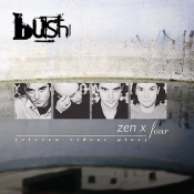 Bush - Zen X Four