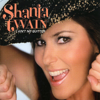 Shania Twain - I Ain't No Quitter