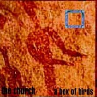The Church - A Box Of Birds