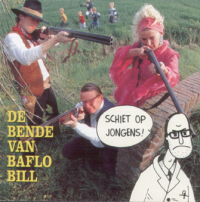 De Bende Van Baflo Bill - Schiet Op Jongens!